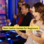 Best Casino Games for Beginners + 10 Simple Tips You Need to Know