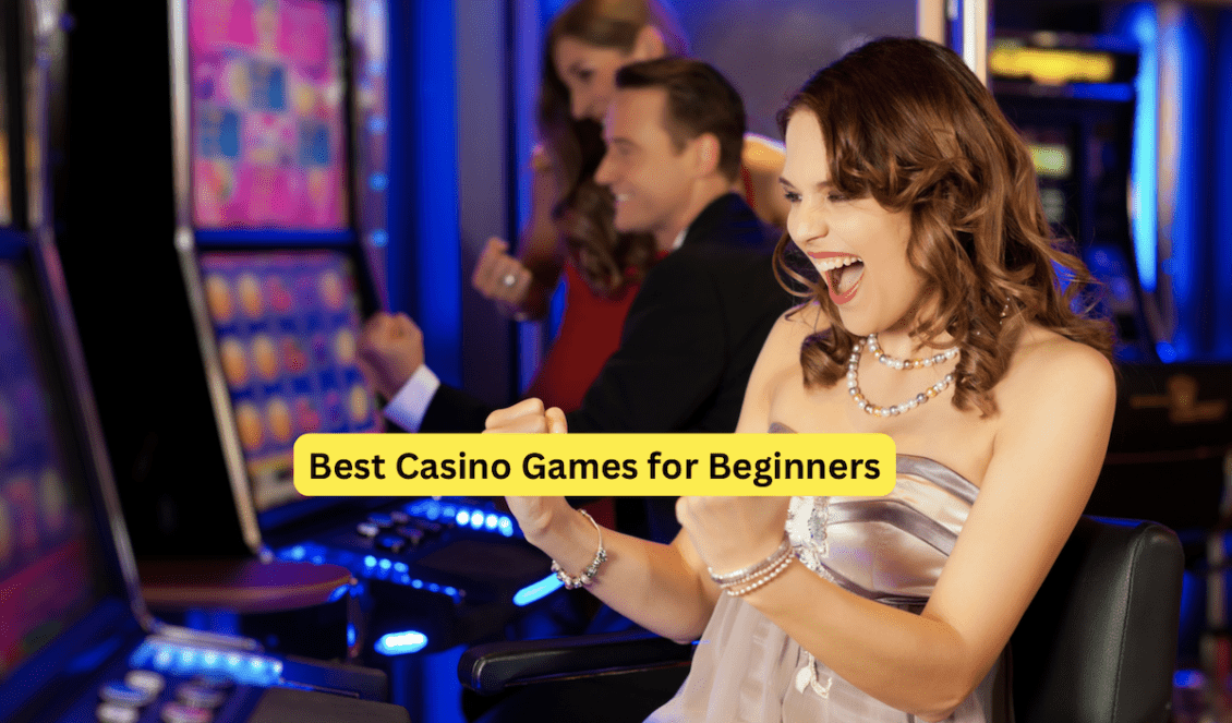 Best Casino Games for Beginners + 10 Simple Tips You Need to Know