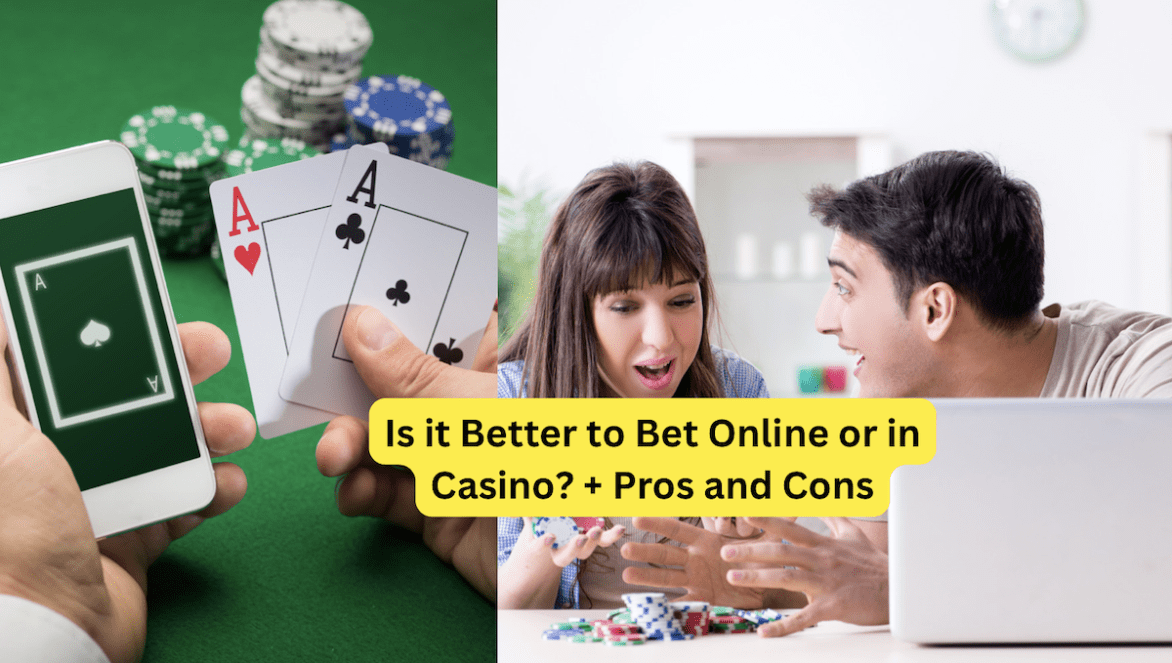 Is it Better to Bet Online or in Casino? + Pros and Cons