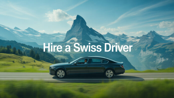 How to Hire a Driver in Switzerland Without the Hassle