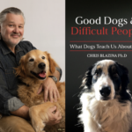 How Dogs Help Us Feel Safe in a World That Doesn’t Good Dogs & Difficult People: What Dogs Teach Us About Love
